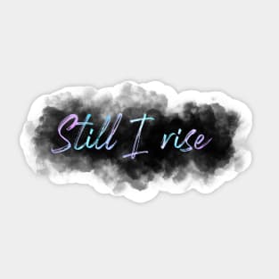 Still I rise Sticker